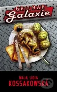 Grilbar Galaxie - Maja Lidia Kossakowská - kniha z kategorie Sci-fi