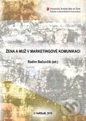 Žena a muž v marketingové komunikaci - Radim Bačuvčík - kniha z kategorie Marketing