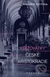 Křižovatky české aristokracie - Vladimír Votýpka - kniha z kategorie Beletrie
