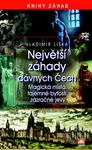 Největší záhady dávných Čech (Magická místa, tajemné bytosti, zázračné jevy) - kniha z kategorie Záhady a paranormální jevy