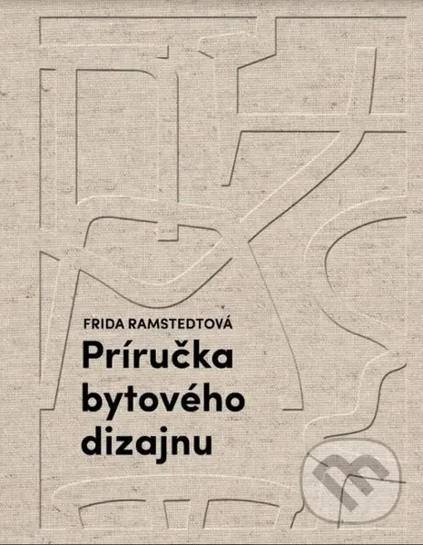 Príručka bytového dizajnu - Frida Ramstedt