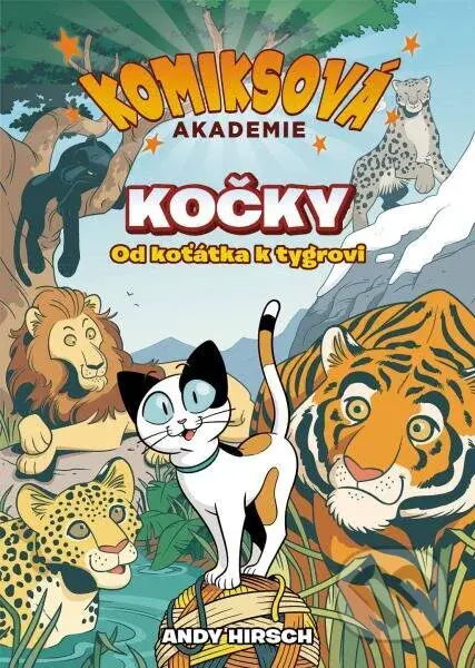 Komiksová akademie: Kočky (Od koťátka k tygrovi) - Andy Hirsch - kniha z kategorie Naučné knihy