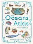 The Oceans Atlas (A Pictorial Guide to the World's Waters) - kniha z kategorie Naučné knihy