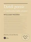 Dotek poezie (O otázkách lyrického oslovení) - William Waters - kniha z kategorie Poezie