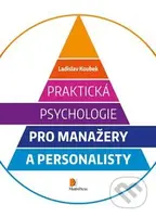 Praktická psychologie pro manažery a personalisty - Ladislav Koubek - kniha z kategorie Management