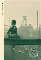 Kudy? Tudy! - Ivan Binar - kniha z kategorie Společenská beletrie