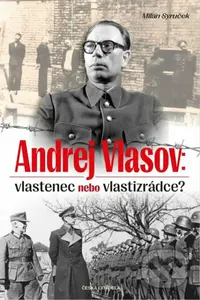 Andrej Vlasov: Vlastenec nebo vlastizrádce - Vendula Hegerová, Milan Syruček - kniha z kategorie 20. století