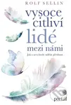 Vysoce citliví lidé mezi námi (Jak z nevýhody udělat přednost) - kniha z kategorie Medicína