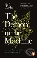 The Demon in the Machine (How Hidden Webs of Information Are Solving the Mystery of Life) - kniha z kategorie Přírodní vědy a technika