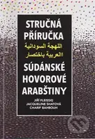 Stručná příručka súdánské hovorové arabštiny - Charif Bahbouh, Jiří Fleissig, Jacqueline Shatová - kniha z kategorie Jazykové učebnice a slovníky