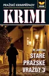 Staré pražské vraždy 3 (Pražské krimipřípady) - I. M. Jedlička - kniha z kategorie Detektivky, thrillery a horory