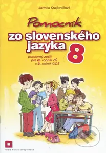 Pomocník zo slovenského jazyka 8 - pracovný zošit pre 8. ročník ZŠ a 3. ročník GOŠ - kniha z kategorie Gymnázia