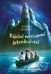 Báječně nerozumné dobrodružství - Katherine Rundell