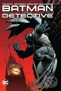 Batman: The Detective - Tom Taylor,  Andy Kubert