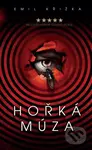 Hořká múza - Emil Křižka - kniha z kategorie Horory