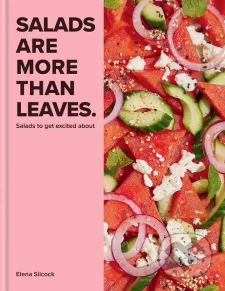 Salads are More Than Leaves - Elena Silcock - kniha z kategorie Kuchařky