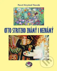Otto Stritzko známý i neznámý - Kryštof Pavel Novák - kniha z kategorie Malířství