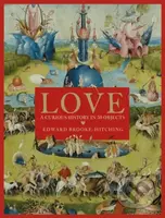 Love; A Curious History - Edward Brooke-Hitching - kniha z kategorie Historie