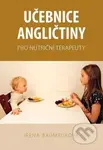Učebnice angličtiny pro nutriční terapeuty - Irena Baumruková - kniha z kategorie Medicína