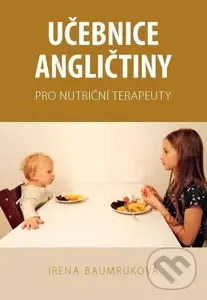 Učebnice angličtiny pro nutriční terapeuty - Irena Baumruková
