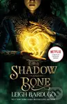 Shadow and Bone - Leigh Bardugo - kniha z kategorie Beletrie pro děti