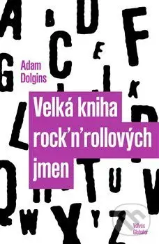 Velká kniha rock´n´rollových jmen - Adam Dolgins - kniha z kategorie Beletrie
