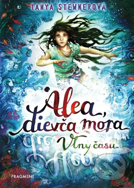 Alea, dievča mora 8: Vlny času - Tanya Stewner, Claudia Carls (ilustrátor) - kniha z kategorie Beletrie pro děti