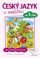 Český jazyk v malíčku pro 3. třídu - Antonín Šplíchal (ilustrátor), Lucie Víchová - kniha z kategorie 1. stupeň