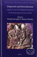 Dispersals and Diversification (Linguistic and Archaeological Perspectives on the Early Stages of Indo-European) - kniha z kategorie Humanitní a…