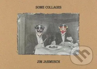 Some Collages - Jim Jarmusch - kniha z kategorie Umění, design a architektura