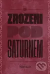 Zrozeni pod Saturnem - Viktar Valtar - kniha z kategorie Beletrie