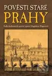 Pověsti staré Prahy - Magdalena Wagnerová - kniha z kategorie Mýty, pověsti a legendy