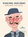 Nejprv práce, potom zábava / Work first, play later,Nejprv práce, potom zábava / Work first, play later