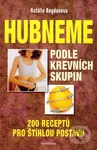 Hubneme podle krevních skupin (200 receptů pro štíhlou postavu) - kniha z kategorie Diety a zdravá výživa
