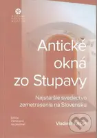 Antické okná zo Stupavy (Najstaršie svedectvo zemetrasenia na Slovensku) - kniha z kategorie Historie