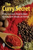 The Curry Secret (How to Cook Real Indian Restaurant Meals at Home) - kniha z kategorie Indická kuchyně