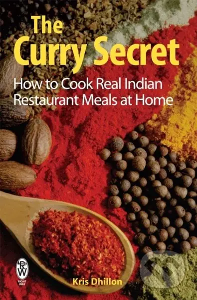 The Curry Secret (How to Cook Real Indian Restaurant Meals at Home) - kniha z kategorie Indická kuchyně