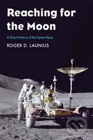 Reaching for the Moon (A Short History of the Space Race) - kniha z kategorie Přírodní vědy a technika