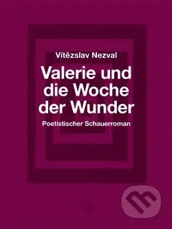 Valerie und die Woche der Wunder (Poetistischer Schauerroman) - kniha z kategorie Beletrie