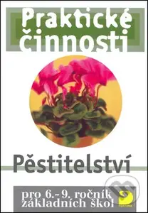 Praktické činnosti Pěstitelství (pro 6.-9.ročník základních škol) - kniha z kategorie 2. stupeň