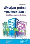 Města jako partner v procesu vládnutí (Případ českých a německých měst) - kniha z kategorie Politologie a politika