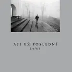 Asi už poslední ((sešit)) - Petr Mazanec - kniha z kategorie Poezie
