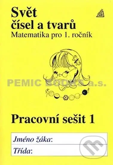 Svět čísel a tvarů - Pracovní sešit 1 (Matematika pro 1. ročník) - kniha z kategorie 1. stupeň