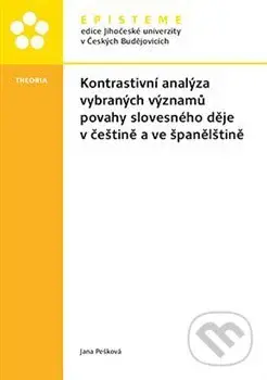 Kontrastivní analýza vybraných významů povahy slovesného děje v češtině a ve španělštině - kniha z kategorie Jazyková antropologie