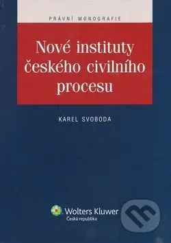 Nové instituty českého civilního procesu - Karel Svoboda - kniha z kategorie Vysoké školy