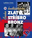 Českobudějovické zlato, stříbro, bronz - Ladislav Lhota - kniha z kategorie Kolektivní sporty