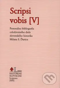 Scripsi vobis V. (Výber z celoživotného diela slovenského historika Milana S. Ďuricu) - kniha z kategorie Beletrie