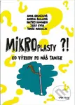 Mikroplasty - Anna Grenčíková, Andrea Škulcová, Dmitrij Bondarev, Jozef Ryba, Tomáš Mackuľak - kniha z kategorie Vysoké školy