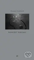 Nepatřit nikomu - Slavomír Kudláček - kniha z kategorie Poezie