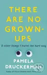 There Are No Grown-Ups - Pamela Druckerman - kniha z kategorie Psychologie